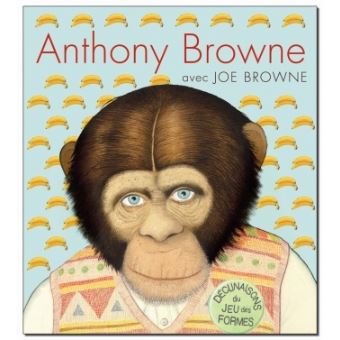 Anthony-browne-declinaisons-jeu-formes-Opalivtres-Littérature Jeunesse