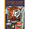 Ce tigre a avalé mon carnet de dessin Opalivres - Littérature jeunesse