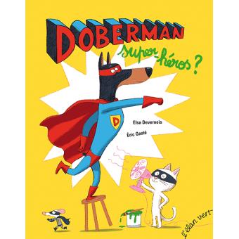 Doberman super-héros - Opalivres - Littérature jeunesse