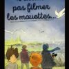 Fallait pas filmer les mouettes Opalivres - Littérature jeunesse
