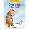 Gros ours il fait froid - Opalivres - Littérature jeunesse
