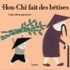 Hou Chi fait des bêtises - Opalivres - Littérature jeunesse