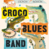 LE CROCO BLUES BAND Opalivres - Littérature jeunesse