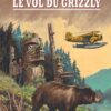 Le vol du grizzly Opalivres - Littérature jeunesse