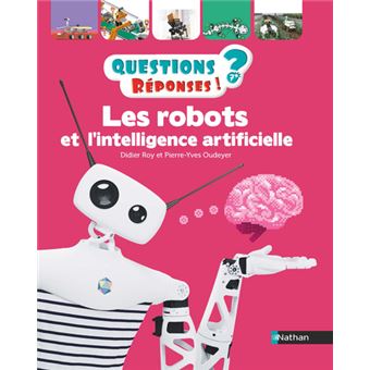 Les robots et l'intelligence artificielle Opalivres - Littérature jeunesse