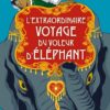 L’extraordinaire voyage du voleur d’éléphant Opalivres - Littérature jeunesse