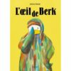 L'oeil de Berk Opalivres- Littérature jeunesse