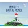 Mon petit bout du monde Opalivres - Littérature jeunesse