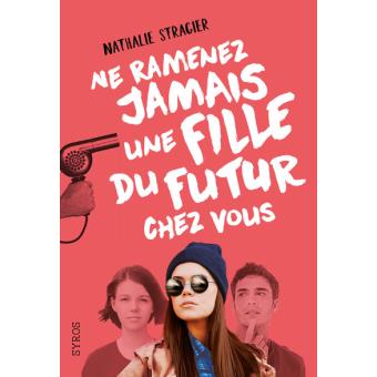 Ne-ramenez-jamais-une-fille-du-futur-chez-vous-Opalivres-Littérature Jeunesse