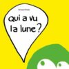 Qui a vu la lune-Opalivres-Littérature Jeunesse