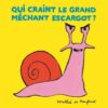 Qui craint le méchant grand escargot - Opalivres - Littérature jeunesse