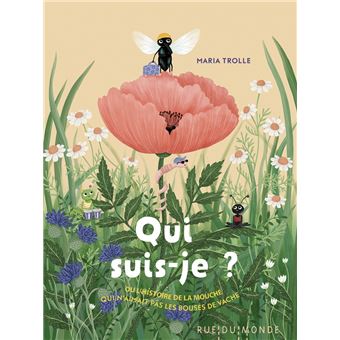 Qui suis-je Ou l’histoire de la mouche qui n’aimait pas les bouses de vache Opalivres - Littérature jeunesse