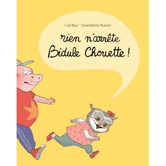 Rien n'arrête Bidule Chouette - Opalivres - Littérature jeunesse