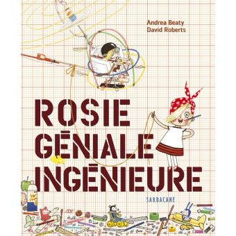Rosie géniale ingenieure - Opalivres - Littérature jeunesse