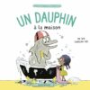 un dauphin à la maison Opalivres - Littérature jeunesse