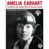 Amelia Earhart, l'aviatrice qui voulait faire le tour du monde Opalivres - Littérature jeunesse