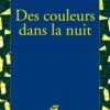 Des couleurs dans la nuit - Opalivres – Littérature jeunesse