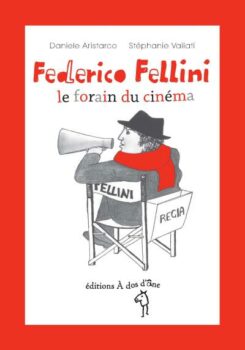 Federico Fellini le forain du cinéma Opalivres - Littérature jeunesse
