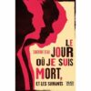 Le jour où je suis mort, et les suivants   Opalivres - Littérature jeunesse
