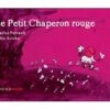 Le petit chaperon rouge - OPALIVRES – Littérature jeunesse