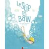 Le slip de bain -Opalivres – Littérature jeunesse