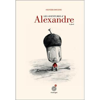Les aventures d'Alexandre le gland - Opalivres – Littérature jeunesse