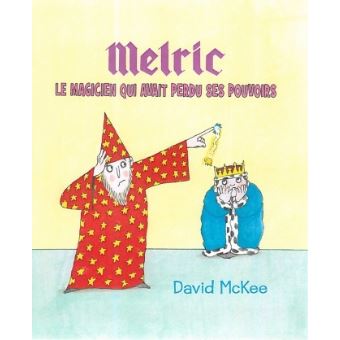 Melric le magicien qui avait perdu ses pouvoirs - Opalivres – Littérature jeunesse