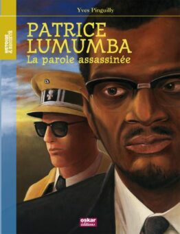 Patrice Lumumba – La parole assassinée Opalivres - Littérature jeunesse