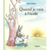 Quand je vais à l'école - Opalivres - Littérature jeunesse