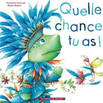 Quelle chance tu as ! - Opalivres – Littérature jeunesse