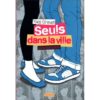 Seuls dans la ville entre 9h et 10h30 - Opalivres – Littérature jeunesse