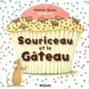 Souriceau et le gâteau - Opalivres – Littérature jeunesse