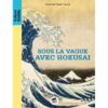 Sous la vague avec Hokusai - Opalivres – Littérature jeunesse