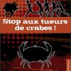 Stop aux tueurs de crabes - Opalivres – Littérature jeunesse
