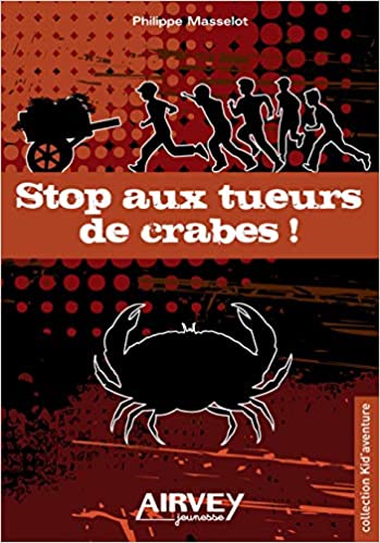 Stop aux tueurs de crabes - Opalivres – Littérature jeunesse