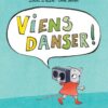 Viens danser ! - Opalivres – Littérature jeunesse