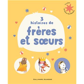 3 histoires de frères et soeurs - Opalivres – Littérature jeunesse