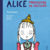 Alice Princesse de secours Opalivres - Littérature jeunesse