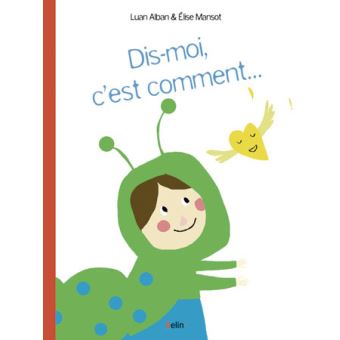 Dis-moi c'est comment... - Opalivres – Littérature jeunesse