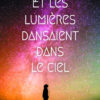 Et les lumières dansaient dans le ciel Opalivres - Littérature jeunesse