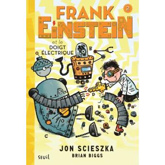 Frank Einstein et le doigt électrique - Opalivres – Littérature jeunesse