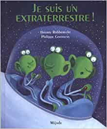 Je suis un extraterrestre ! - Opalivres – Littérature jeunesse