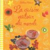 La cuisine autour du monde - Opalivres – Littérature jeunesse