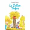 Le Sultan Toufou - Opalivres – Littérature jeunesse