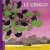 Le ginkgo le plus vieil arbre du monde - Opalivres – Littérature jeunesse