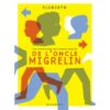 Les aventures rocambolesques de l'oncle Migrelin - Opalivres – Littérature jeunesse