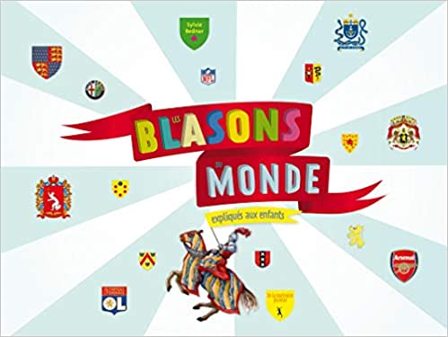 Les blasons du monde expliqués aux enfants - Opalivres – Littérature jeunesse