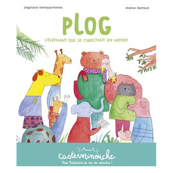 Plog, l’éléphant qui se cherchait un métier Opalivres - Littérature jeunesse