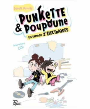 Punkette & Poupoune Les samedis z'électriques Opalivres - Littérature jeunesse