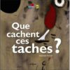 Que cachent ces taches - Opalivres – Littérature jeunesse